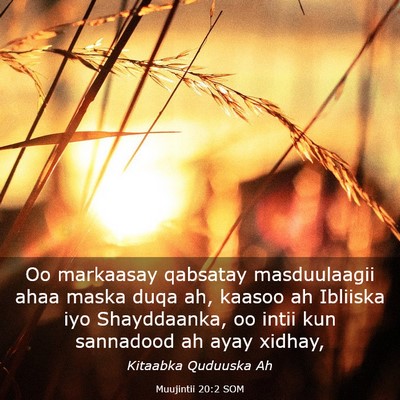 Picture 03 - Muujintii 20:2 SOM - Oo markaasay qabsatay masduulaagii ahaa maska - Bible Verse Picture