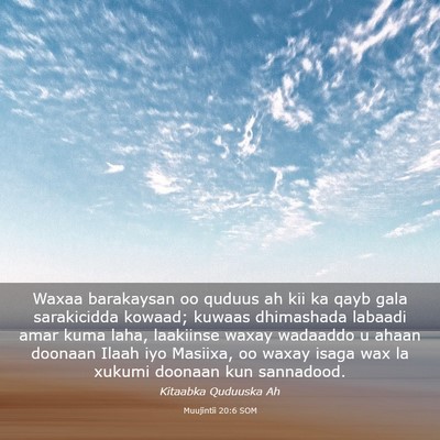 Picture 03 - Muujintii 20:6 SOM - Waxaa barakaysan oo quduus ah kii ka qayb gala - Bible Verse Picture