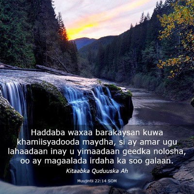 Picture 03 - Muujintii 22:14 SOM - Haddaba waxaa barakaysan kuwa khamiisyadooda - Bible Verse Picture