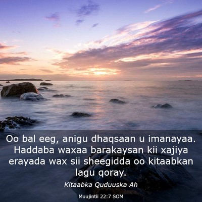 Picture 03 - Muujintii 22:7 SOM - Oo bal eeg, anigu dhaqsaan u imanayaa. Haddaba - Bible Verse Picture