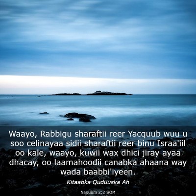 Picture 03 - Naxuum 2:2 SOM - Waayo, Rabbigu sharaftii reer Yacquub wuu u soo - Bible Verse Picture