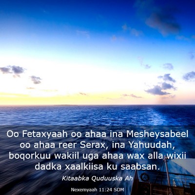 Picture 03 - Nexemyaah 11:24 SOM - Oo Fetaxyaah oo ahaa ina Mesheysabeel oo ahaa - Bible Verse Picture