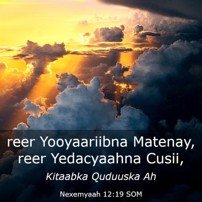 Picture 03 - Nexemyaah 12:19 SOM - reer Yooyaariibna Matenay, reer Yedacyaahna - Bible Verse Picture