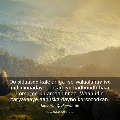 Picture 03 - Nexemyaah 5:10 SOM - Oo sidaasoo kale aniga iyo walaalahay iyo - Bible Verse Picture