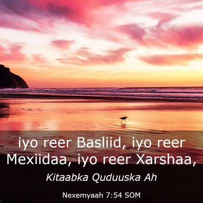 Picture 03 - Nexemyaah 7:54 SOM - iyo reer Basliid, iyo reer Mexiidaa, iyo reer - Bible Verse Picture