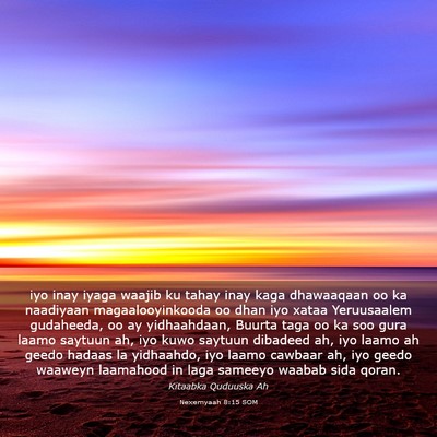 Picture 03 - Nexemyaah 8:15 SOM - iyo inay iyaga waajib ku tahay inay kaga - Bible Verse Picture