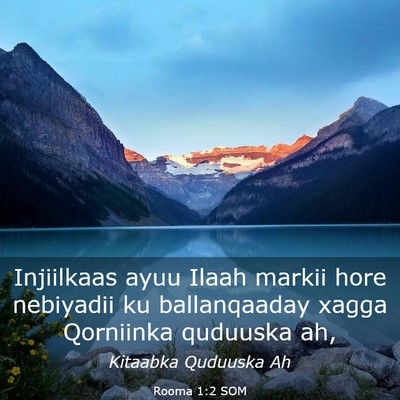Picture 03 - Rooma 1:2 SOM - Injiilkaas ayuu Ilaah markii hore nebiyadii ku - Bible Verse Picture