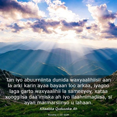 Picture 03 - Rooma 1:20 SOM - Tan iyo abuurniinta dunida waxyaalihiisii aan la - Bible Verse Picture