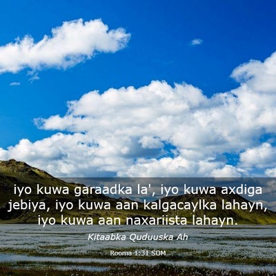 Picture 03 - Rooma 1:31 SOM - iyo kuwa garaadka la', iyo kuwa axdiga jebiya, - Bible Verse Picture