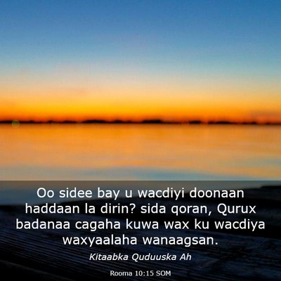 Picture 03 - Rooma 10:15 SOM - Oo sidee bay u wacdiyi doonaan haddaan la dirin? - Bible Verse Picture