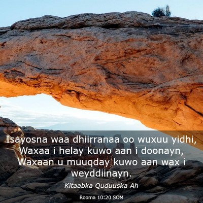 Picture 03 - Rooma 10:20 SOM - Isayosna waa dhiirranaa oo wuxuu yidhi, Waxaa i - Bible Verse Picture