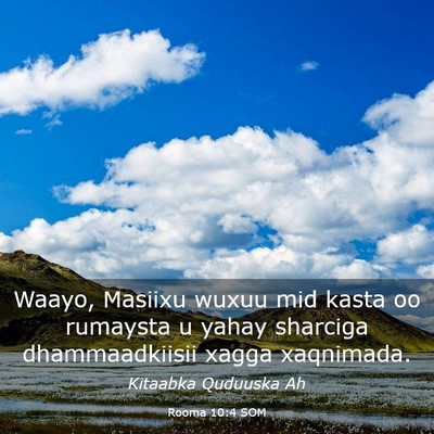 Picture 03 - Rooma 10:4 SOM - Waayo, Masiixu wuxuu mid kasta oo rumaysta u - Bible Verse Picture