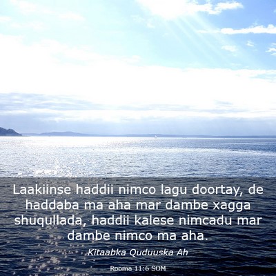 Picture 03 - Rooma 11:6 SOM - Laakiinse haddii nimco lagu doortay, de haddaba - Bible Verse Picture