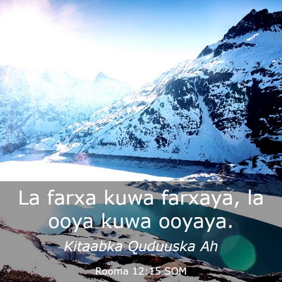 Picture 03 - Rooma 12:15 SOM - La farxa kuwa farxaya, la ooya kuwa - Bible Verse Picture