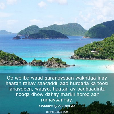 Picture 03 - Rooma 13:11 SOM - Oo weliba waad garanaysaan wakhtiga inay haatan - Bible Verse Picture