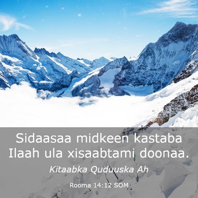 Picture 03 - Rooma 14:12 SOM - Sidaasaa midkeen kastaba Ilaah ula xisaabtami - Bible Verse Picture