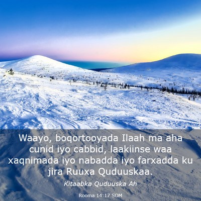 Picture 03 - Rooma 14:17 SOM - Waayo, boqortooyada Ilaah ma aha cunid iyo - Bible Verse Picture