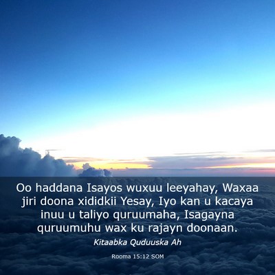 Picture 03 - Rooma 15:12 SOM - Oo haddana Isayos wuxuu leeyahay, Waxaa jiri - Bible Verse Picture