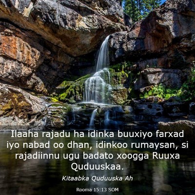 Picture 03 - Rooma 15:13 SOM - Ilaaha rajadu ha idinka buuxiyo farxad iyo nabad - Bible Verse Picture