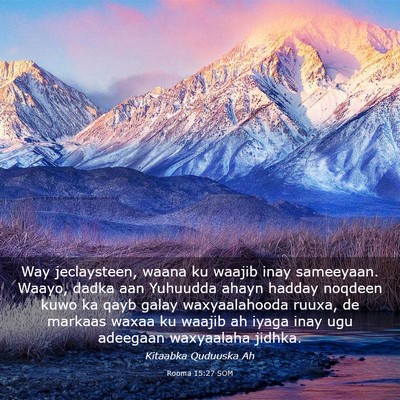 Picture 03 - Rooma 15:27 SOM - Way jeclaysteen, waana ku waajib inay sameeyaan. - Bible Verse Picture