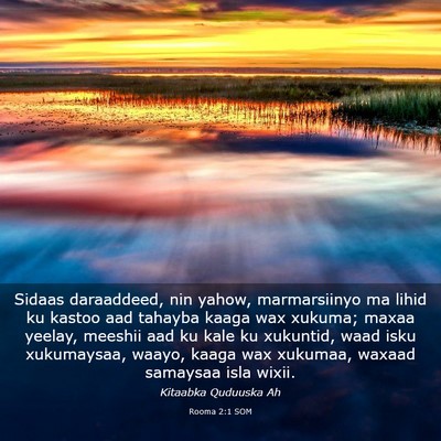 Picture 03 - Rooma 2:1 SOM - Sidaas daraaddeed, nin yahow, marmarsiinyo ma - Bible Verse Picture