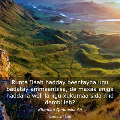 Picture 03 - Rooma 3:7 SOM - Runta Ilaah hadday beentayda ugu badatay - Bible Verse Picture