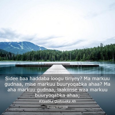 Picture 03 - Rooma 4:10 SOM - Sidee baa haddaba loogu tiriyey? Ma markuu - Bible Verse Picture
