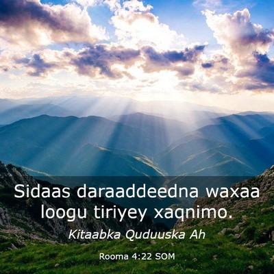 Picture 03 - Rooma 4:22 SOM - Sidaas daraaddeedna waxaa loogu tiriyey - Bible Verse Picture