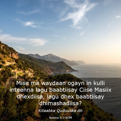 Picture 03 - Rooma 6:3 SOM - Mise ma waydaan ogayn in kulli inteenna lagu - Bible Verse Picture