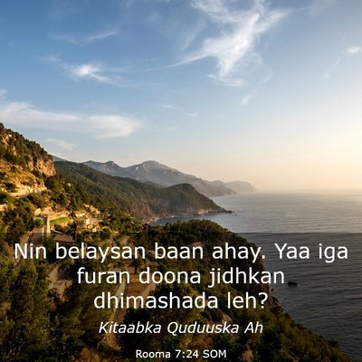 Picture 03 - Rooma 7:24 SOM - Nin belaysan baan ahay. Yaa iga furan doona - Bible Verse Picture