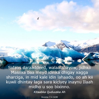 Picture 03 - Rooma 7:4 SOM - Sidaas daraaddeed, walaalahayow, jidhkii Masiixa - Bible Verse Picture