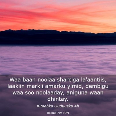 Picture 03 - Rooma 7:9 SOM - Waa baan noolaa sharciga la'aantiis, laakiin - Bible Verse Picture