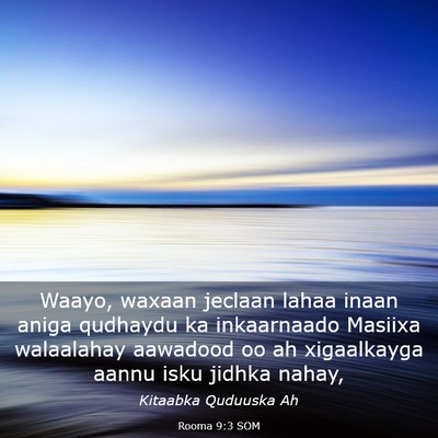 Picture 03 - Rooma 9:3 SOM - Waayo, waxaan jeclaan lahaa inaan aniga qudhaydu - Bible Verse Picture