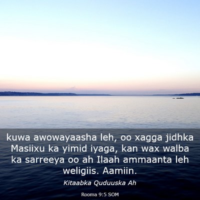 Picture 03 - Rooma 9:5 SOM - kuwa awowayaasha leh, oo xagga jidhka Masiixu ka - Bible Verse Picture