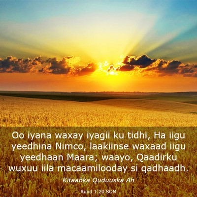 Picture 03 - Ruud 1:20 SOM - Oo iyana waxay iyagii ku tidhi, Ha iigu yeedhina - Bible Verse Picture