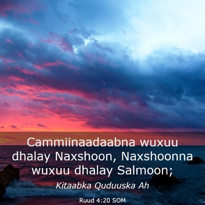 Picture 03 - Ruud 4:20 SOM - Cammiinaadaabna wuxuu dhalay Naxshoon, Naxshoonna - Bible Verse Picture