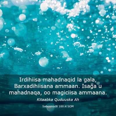 Picture 03 - Sabuurradii 100:4 SOM - Irdihiisa mahadnaqid la gala, Barxadihiisana - Bible Verse Picture