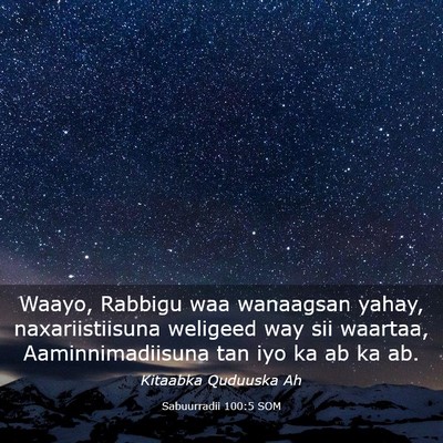 Picture 03 - Sabuurradii 100:5 SOM - Waayo, Rabbigu waa wanaagsan yahay, - Bible Verse Picture