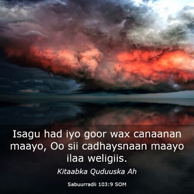 Picture 03 - Sabuurradii 103:9 SOM - Isagu had iyo goor wax canaanan maayo, Oo sii - Bible Verse Picture