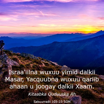 Picture 03 - Sabuurradii 105:23 SOM - Israa'iilna wuxuu yimid dalkii Masar, Yacquubna - Bible Verse Picture