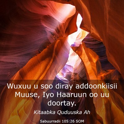 Picture 03 - Sabuurradii 105:26 SOM - Wuxuu u soo diray addoonkiisii Muuse, Iyo Haaruun - Bible Verse Picture