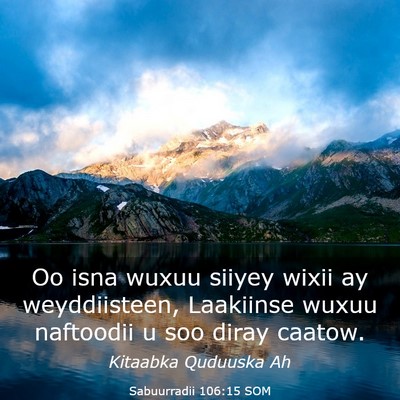 Picture 03 - Sabuurradii 106:15 SOM - Oo isna wuxuu siiyey wixii ay weyddiisteen, - Bible Verse Picture