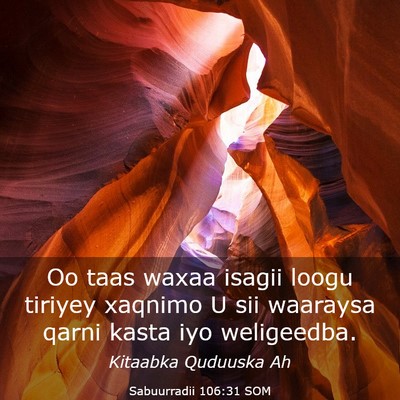 Picture 03 - Sabuurradii 106:31 SOM - Oo taas waxaa isagii loogu tiriyey xaqnimo U sii - Bible Verse Picture