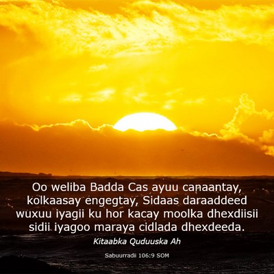 Picture 03 - Sabuurradii 106:9 SOM - Oo weliba Badda Cas ayuu canaantay, kolkaasay - Bible Verse Picture