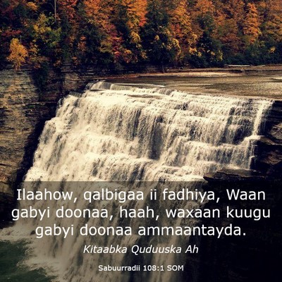 Picture 03 - Sabuurradii 108:1 SOM - Ilaahow, qalbigaa ii fadhiya, Waan gabyi doonaa, - Bible Verse Picture