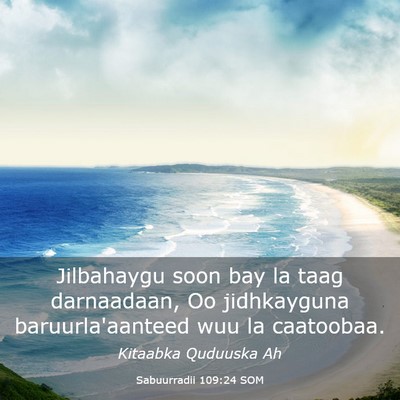Picture 03 - Sabuurradii 109:24 SOM - Jilbahaygu soon bay la taag darnaadaan, Oo - Bible Verse Picture