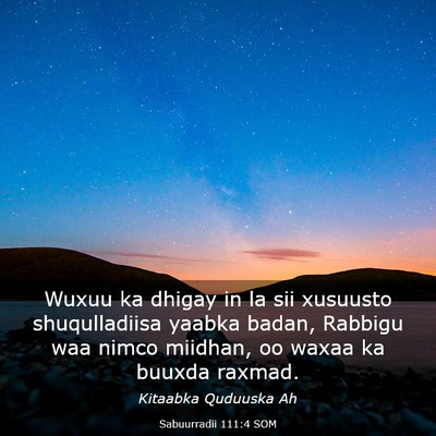 Picture 03 - Sabuurradii 111:4 SOM - Wuxuu ka dhigay in la sii xusuusto shuqulladiisa - Bible Verse Picture