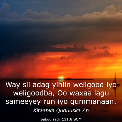 Picture 03 - Sabuurradii 111:8 SOM - Way sii adag yihiin weligood iyo weligoodba, Oo - Bible Verse Picture