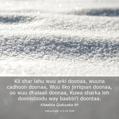 Picture 03 - Sabuurradii 112:10 SOM - Kii shar lahu wuu arki doonaa, wuuna cadhoon - Bible Verse Picture