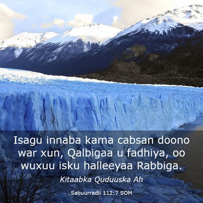 Picture 03 - Sabuurradii 112:7 SOM - Isagu innaba kama cabsan doono war xun, Qalbigaa - Bible Verse Picture